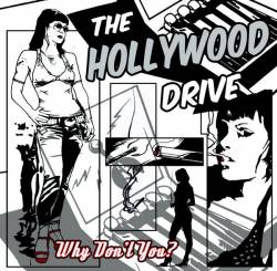 The Hollywood Drive : Why Don't You ?